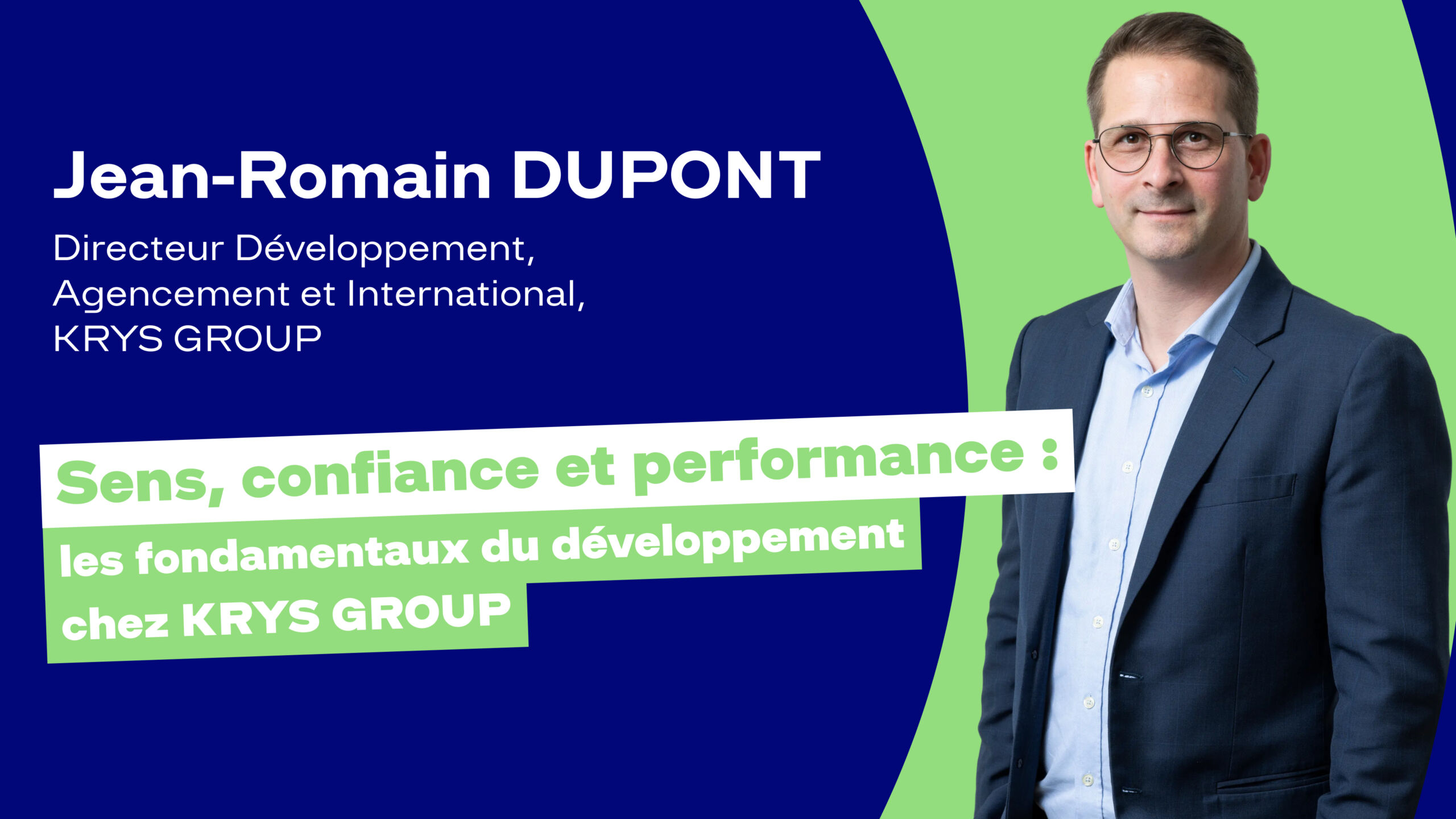 Sens, confiance et performance : les fondamentaux du développement chez KRYS GROUP